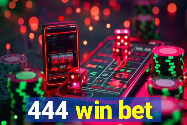 444 win bet